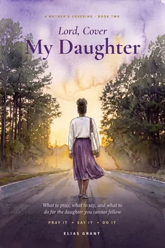 Cover of Lord, Cover My Daughter